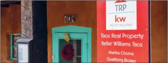  ?? DANIEL PEARSON/Taos News ?? Taos Real Property, a branch of Keller Williams Taos where Marika Choma is a realtor, as seen Tuesday (March 26).