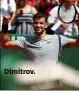  ??  ?? Dimitrov.