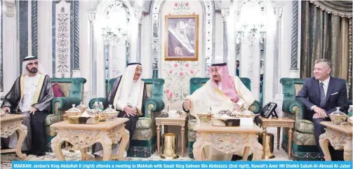  ?? — AFP ?? MAKKAH: Jordan’s King Abdullah II (right) attends a meeting in Makkah with Saudi King Salman Bin Abdulaziz (2nd right), Kuwait’s Amir HH Sheikh Sabah Al-Ahmad Al-Jaber Al-Sabah (2nd left) and UAE’s Vice President Sheikh Mohammed Bin Rashid Al-Maktoum.