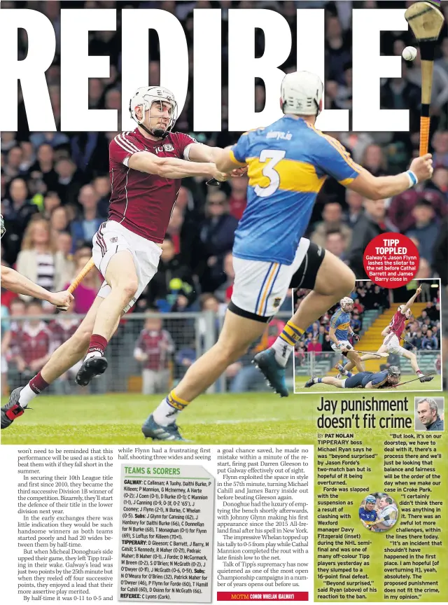  ??  ?? TIPP TOPPLED Galway’s Jason Flynn lashes the sliotar to the net before Cathal Barrett and James Barry close in