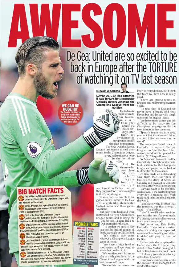  ??  ?? WE CAN BE HUGE HIT De Gea is thrilled to be back at the top table and ready to make a charge for the elite cup