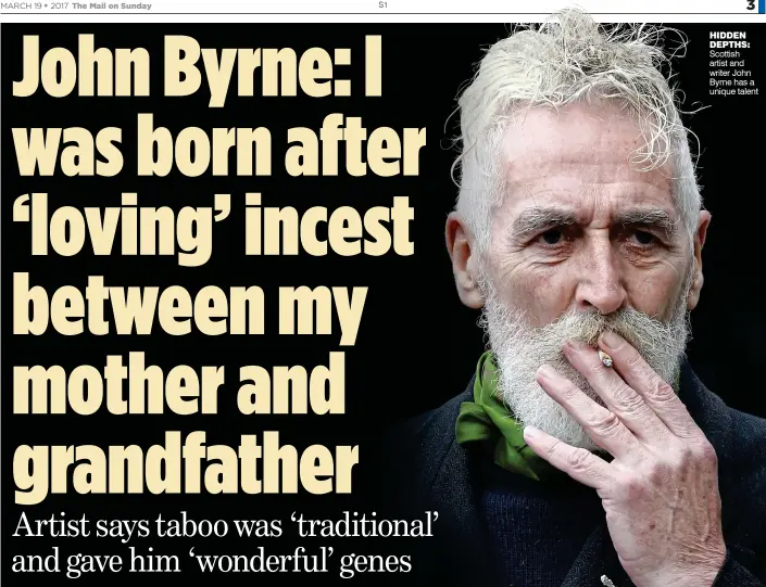  ??  ?? HIDDEN DEPTHS: Scottish artist and writer John Byrne has a unique talent