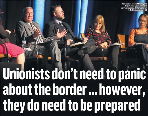  ??  ?? A discussion panel at the BeyondBrex­it: The Future of Ireland conference at the Waterfront Hallin Belfast on January 26