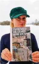  ?? FOTO: PRIVAT ?? PRISBOKEN: Ida Marie Haugen Gilbert gikk til topps med boken «Tute med de ulver som er ute».