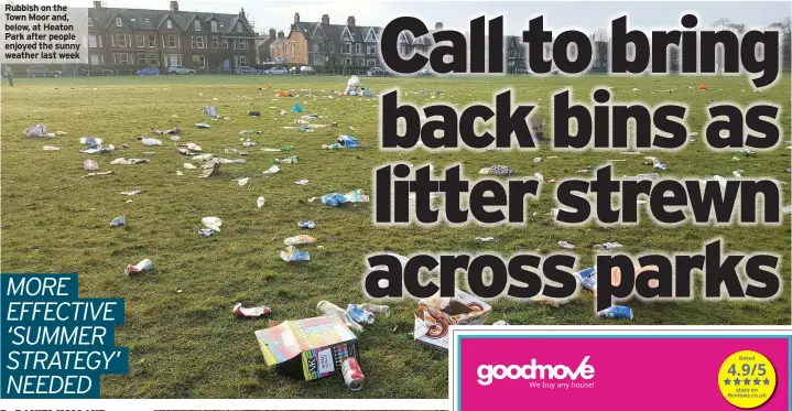  ??  ?? Rubbish on the Town Moor and, below, at Heaton Park after people enjoyed the sunny weather last week