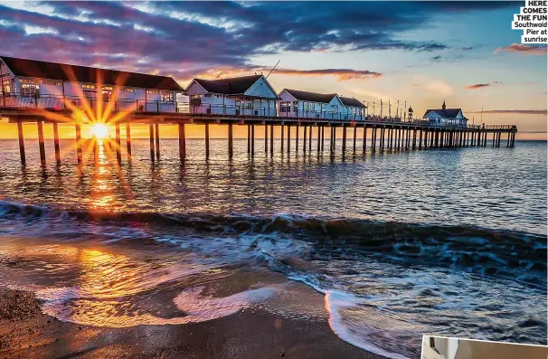  ??  ?? HERE COMES THE FUN Southwold Pier at sunrise