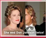  ?? ?? She wed Don Johnson twice!