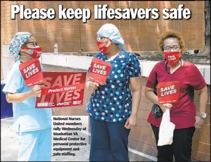  ??  ?? National Nurses United members rally Wednesday at Manhattan VA Medical Center for personal protective equipment and safe staffing.