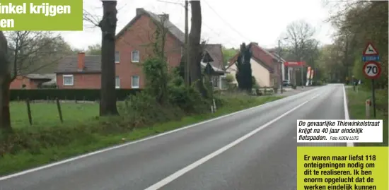  ?? Foto KOEN LUTS ?? De gevaarlijk­e Thiewinkel­straat krijgt na 40 jaar eindelijk fietspaden.