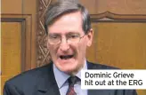  ??  ?? Dominic Grieve hit out at the ERG