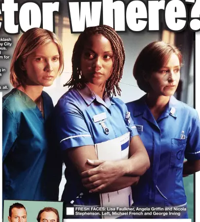  ??  ?? ■
FRESH FACES: Lisa Faulkner, Angela Griffin and Nicola Stephenson. Left, Michael French and George Irving