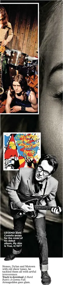  ??  ?? LEGEND: Elvis Costello poses for the cover of his debut album, My Aim Is True, in 1977