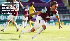  ??  ?? JUBILATION: Burnley’s goalscorer races off to celebrate