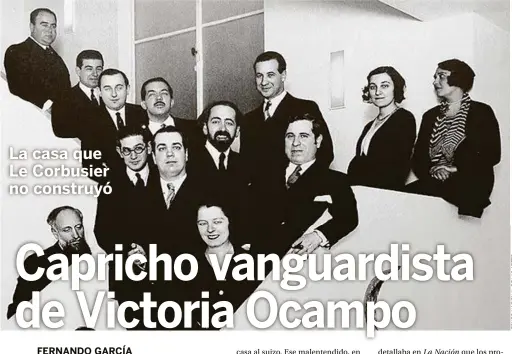  ?? ?? El alma de Sur en la escalera: Guillermo de Torre, Pedro Henríquez Ureña, Eduardo Mallea, Norah Borges, Jorge Luis Borges, Oliverio Girondo, Ramón Gómez de la Serna y la propia Victoria, entre otros.