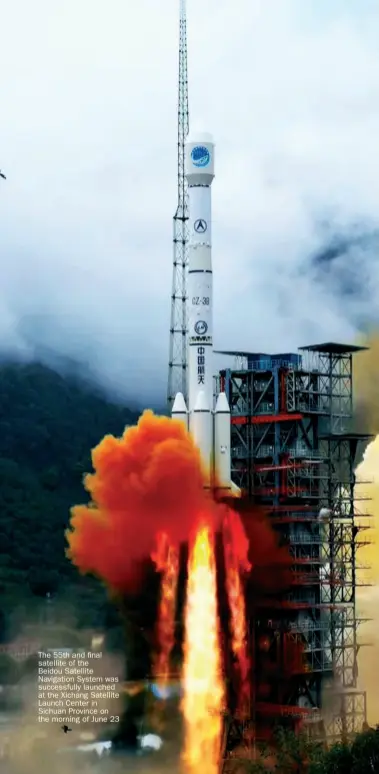  ??  ?? The 55th and final satellite of the
Beidou Satellite Navigation System was successful­ly launched at the Xichang Satellite Launch Center in Sichuan Province on the morning of June 23