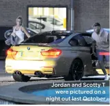  ??  ?? Jordan and Scotty T were pictured on a night out last October