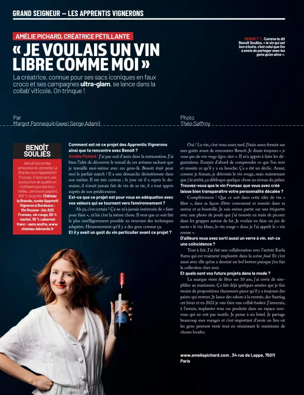  ??  ?? www.ameliepich­ard.com , 34 rue de Lappe, 75011 Paris VERDICT ?_ Comme le dit Benoît Souliès, « le vin qui est bon à boire, c’est celui que l’on a envie de partager avec les gens qu’on aime ».