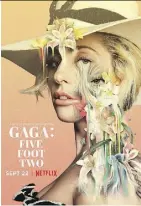  ?? NETFLIX ?? Lady Gaga will debut a new documentar­y about herself and perform at this year’s Toronto Internatio­nal Film Festival.