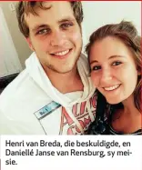  ??  ?? Henri van Breda, die beskuldigd­e, en Daniellé Janse van Rensburg, sy meisie.