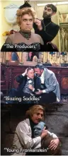  ??  ?? “The Producers” “Blazing Saddles” “Young Frankenste­in”