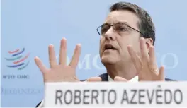  ??  ?? GENEVA: Director General of the World Trade Organizati­on, WTO, Brazilian Roberto Azevedo speaks during a press conference at the headquarte­rs of the WTO in Geneva yesterday. — AP