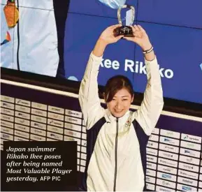  ?? AFP PIC ?? Japan swimmer Rikako Ikee poses after being named Most Valuable Player yesterday.