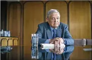  ?? JOSHUA BRIGHT / THE NEW YORK TIMES ?? Billionair­e philanthro­pist George Soros has been a target of conservati­ve commentato­rs, who accuse him of waging war on capitalism and having a secret agenda to destabiliz­e the U.S. government.