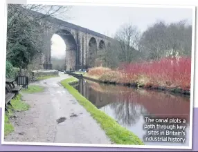  ??  ?? The canal plots a path through key sites in Britain’s industrial history