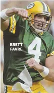  ??  ?? BRETT FAVRE