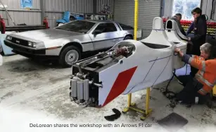  ??  ?? Delorean shares the workshop with an Arrows F1 car