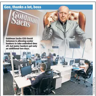  ?? ?? Goldman Sachs CEO David Solomon is allowing senior bankers to take unlimited time off, but junior bankers get only an additional two days.