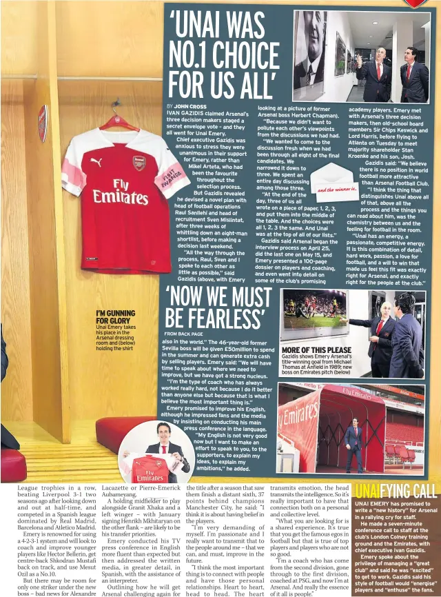  ??  ?? I’M GUNNING FOR GLORY Unai Emery takes his place in the Arsenal dressing room and (below) holding the shirt