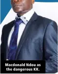  ??  ?? Macdonald Ndou as the dangerous KK.