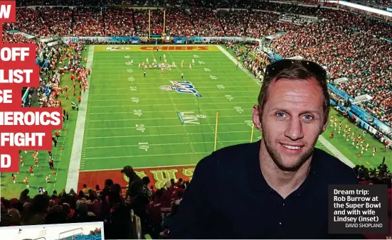  ?? DAVID SHOPLAND ?? Dream trip: Rob Burrow at the Super Bowl and with wife Lindsey (inset)