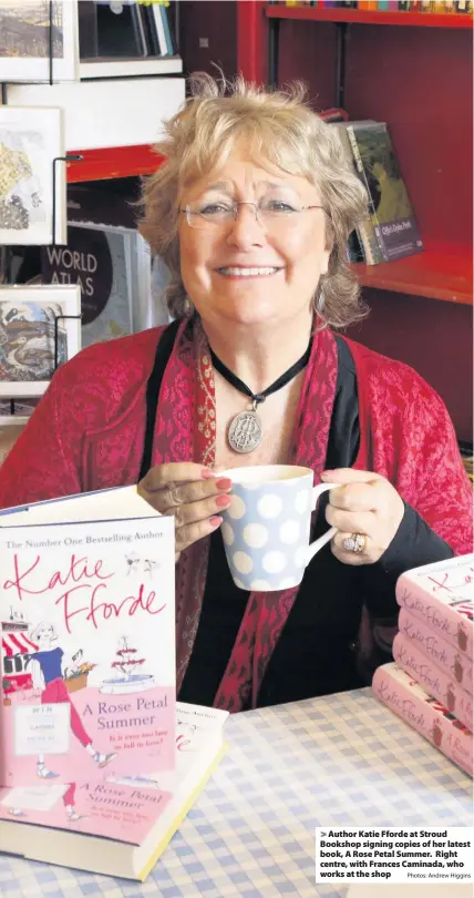  ?? Photos: Andrew Higgins ?? Author Katie Fforde at Stroud Bookshop signing copies of her latest book, A Rose Petal Summer. Right centre, with Frances Caminada, who works at the shop