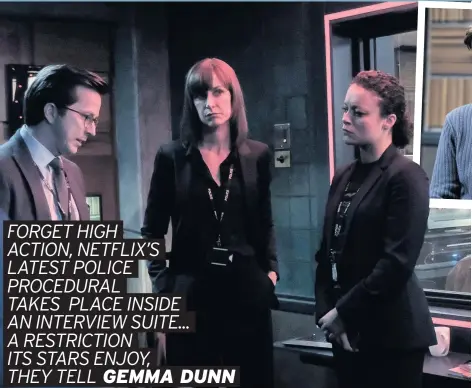  ??  ?? Clockwise from left: Lee Ingleby, Katherine Kelly and Rochenda Sandall play police officers facing off against suspects in interviews. Guest stars include the likes of David Tennant, above. Below, series director Jim Field Smith