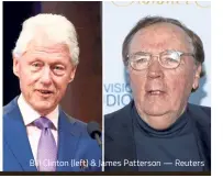  ??  ?? Bill Clinton (left) & James Patterson — Reuters