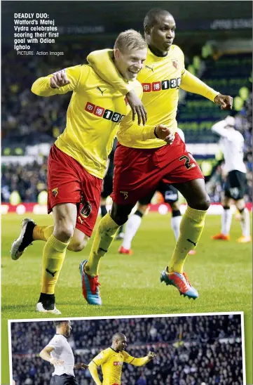  ?? PICTURE: Action Images ?? DEADLY DUO: Watford’s Matej Vydra celebrates scoring their first goal with Odion Ighalo