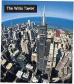  ??  ?? The Willis Tower
