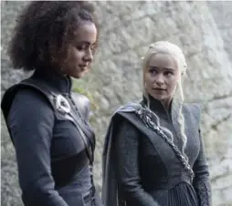  ?? MACALL B. POLAY/HBO ?? People who don’t watch Game of Thrones know their co-workers get riled up about someone named Missandei, left, and someone else named Daenerys.