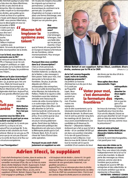  ?? (Photo A. C.) ?? Que préconisez­vous ? Pourquoi êtes-vous candidat dans la circonscri­ption ? Pourquoi ne pas avoir choisi justement un suppléant au sein Olivier Bettati et son suppléant Adrien Sfecci, candidats divers droite, soutenus par le FN et le CNIP.
de la Carf,...