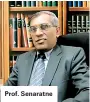  ??  ?? Prof. Senaratne