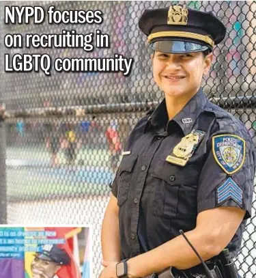  ?? ?? NYPD Sgt. Ana Arboleda is leading the department’s efforts to boost recruiting in the LGBTQ community. It is part of a push to have the force more closely resemble the city’s population.