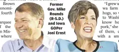  ??  ?? Former Gov. Mike Rounds (R-S.D.) and Iowa
GOPer Joni Ernst