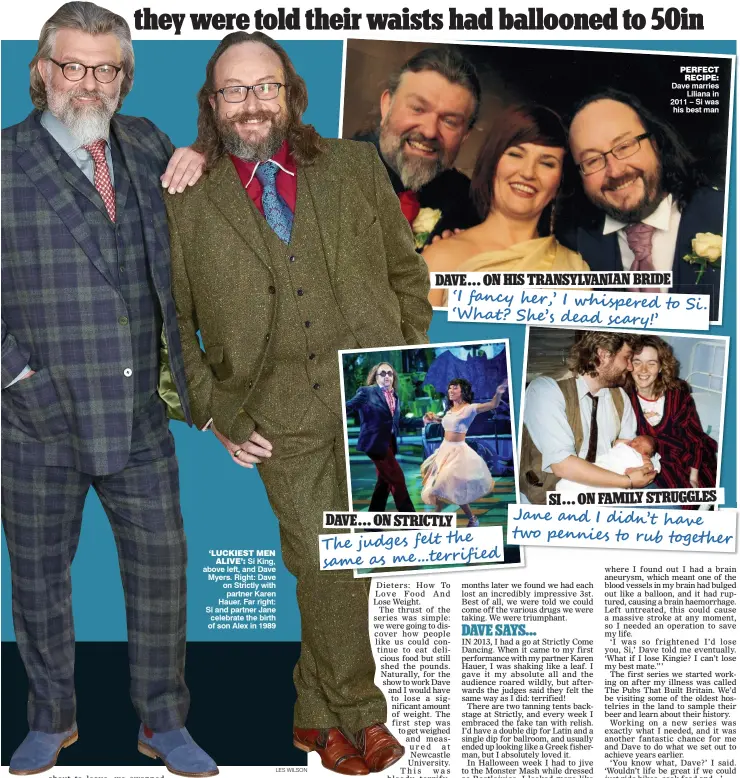  ?? LES WILSON ?? ‘LUCKIEST MEN
ALIVE’: Si King, above left, and Dave Myers. Right: Dave on Strictly with partner Karen Hauer. Far right: Si and partner Jane celebrate the birth of son Alex in 1989 PERFECT RECIPE: Dave marries
Liliana in 2011 – Si was his best...