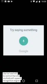  ??  ?? Use ‘on’ and ‘off’ to control the LED via Android’s speech recognitio­n engine.