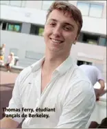  ??  ?? Thomas Ferry, étudiant français de Berkeley.