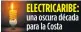  ??  ?? ELECTRICAR­IBE: una oscura década para la Costa