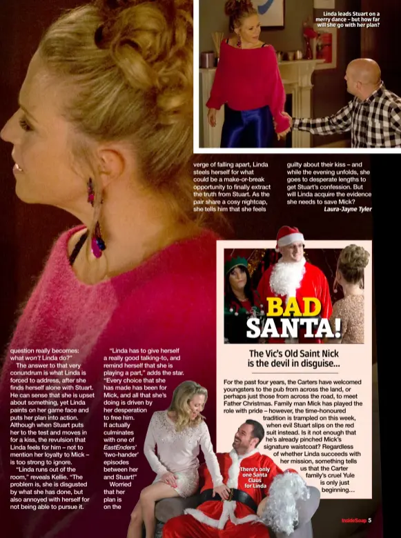  ??  ?? There’s only one Santa Claus for Linda Linda leads Stuart on a merry dance – but how far will she go with her plan?