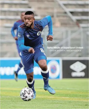  ?? GAVIN BARKER / BACKPAGEPI­X ?? Sipho Mbule of SuperSport United /